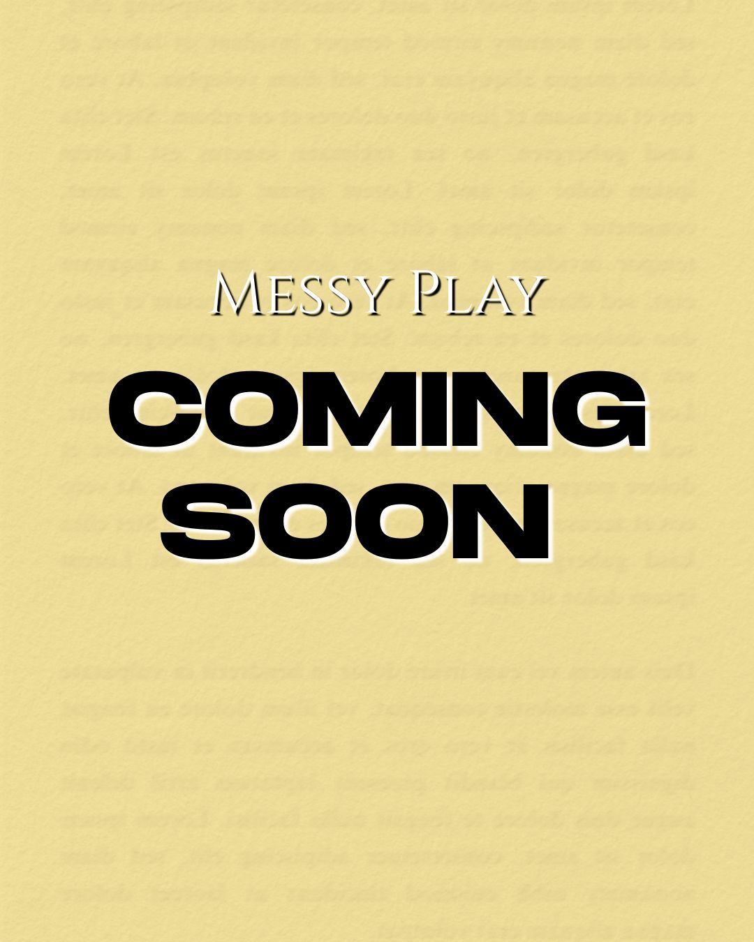 messy play coming soon messy play coming soon